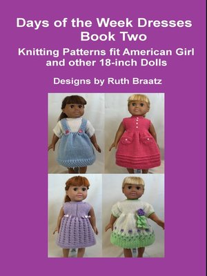 cover image of Days of the Week Dresses, Book 2, Knitting Patterns fit American Girl and other 18-Inch Dolls